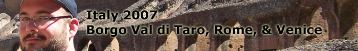 Italy 2007: Borgo Val di Taro, Rome, and Venice